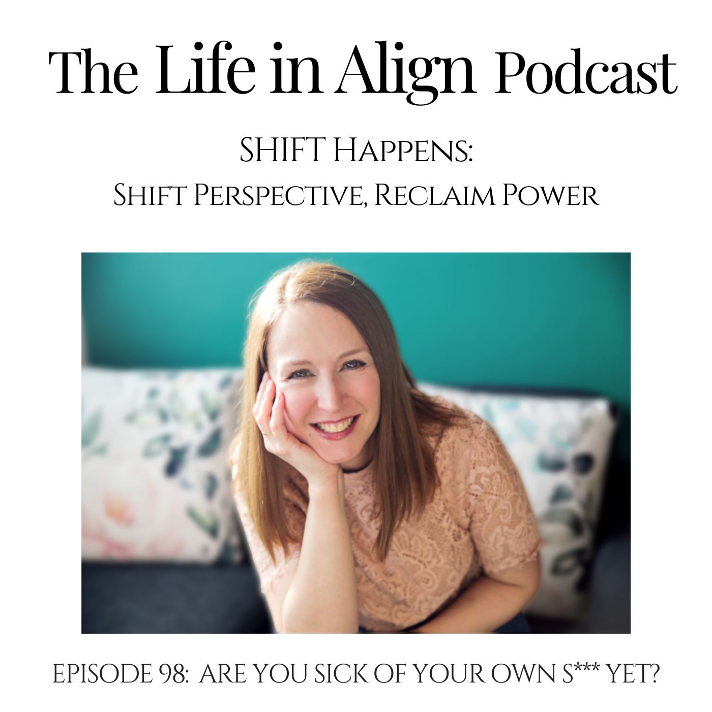 098 – Are you sick of your own s*** yet?