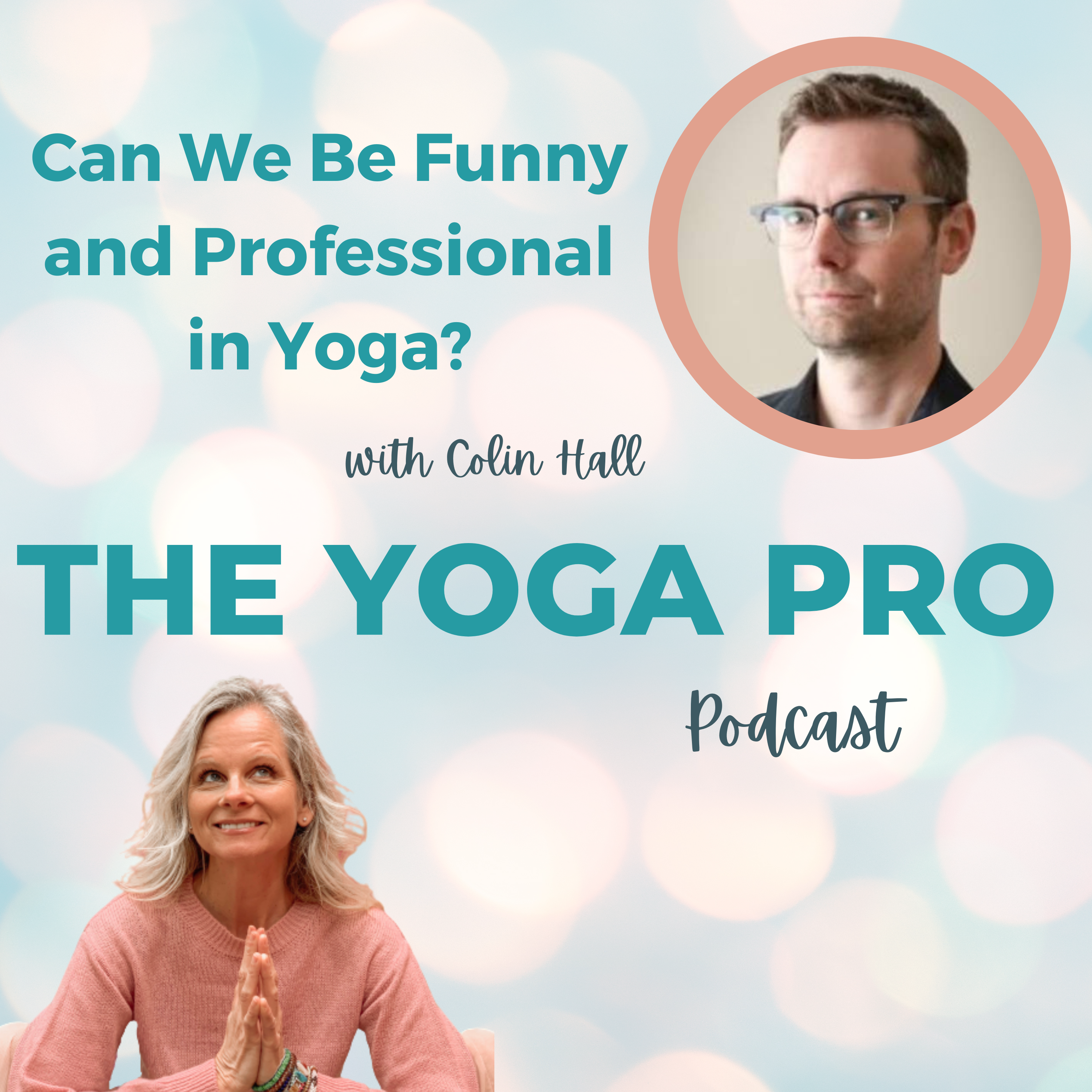 Can We Be Funny and Professional in Yoga? with Colin Hall