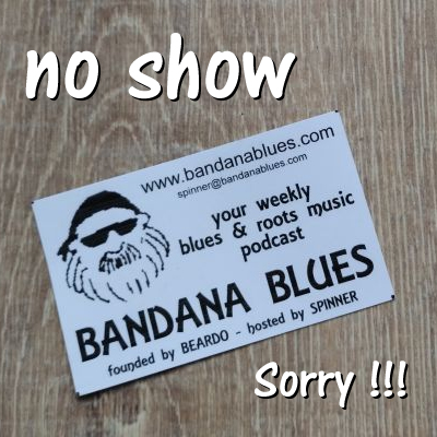 Bandana Blues - No Show