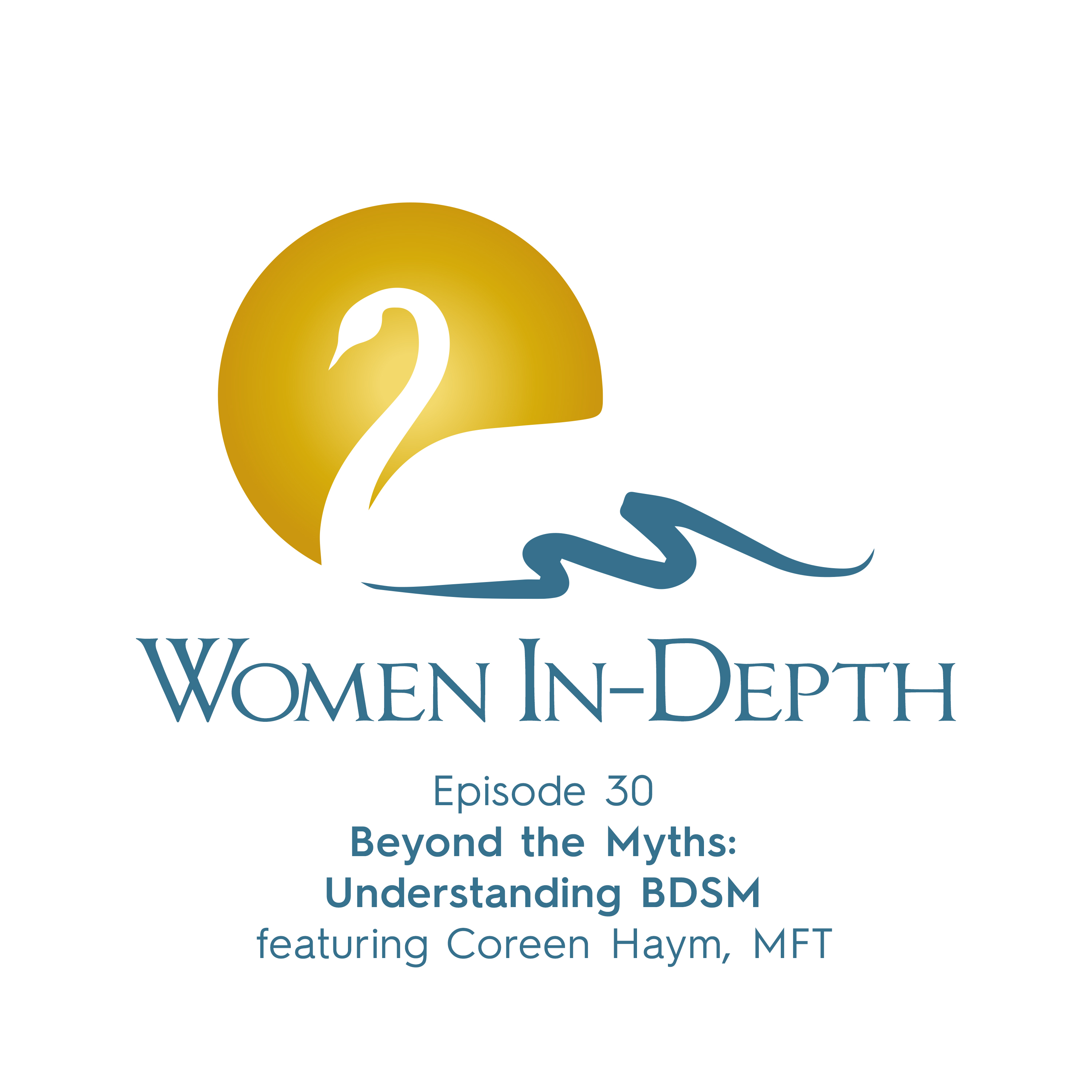 Episode 30: Beyond the Myths: Understanding BDSM with Coreen Haym, MFT