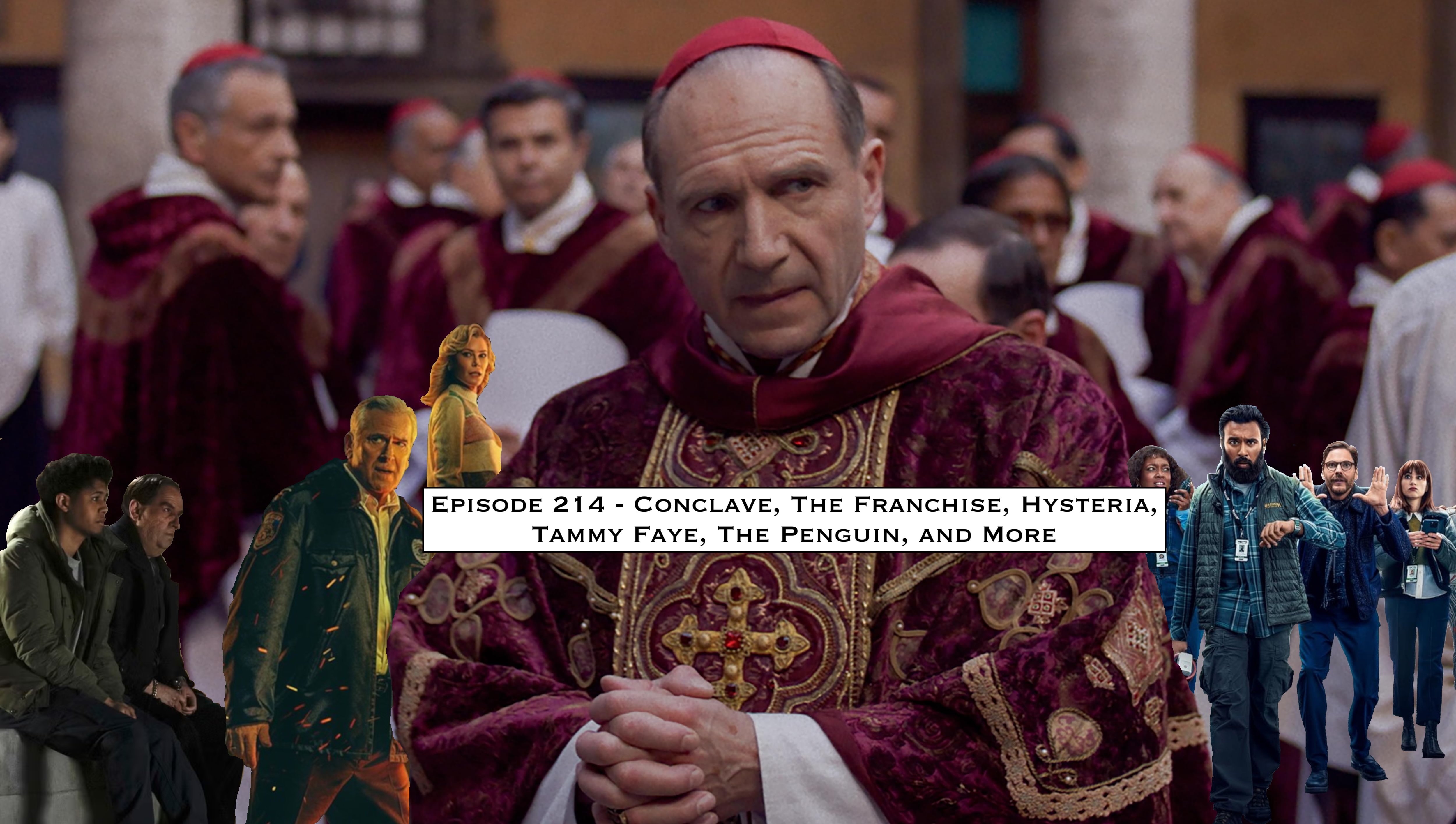 214. Conclave, The Franchise, Hysteria, Tammy Faye, The Penguin, and More