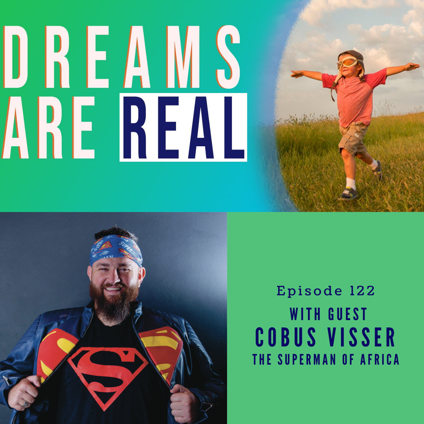 Ep 122: Conquering your mountains and crushing your Kryptonite with the Superman of South Africa, Cobus Visser