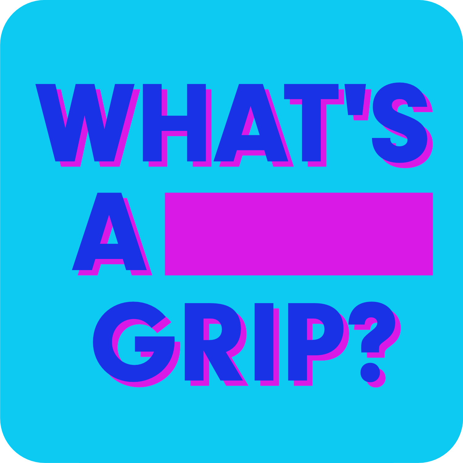 What\'s a Grip?