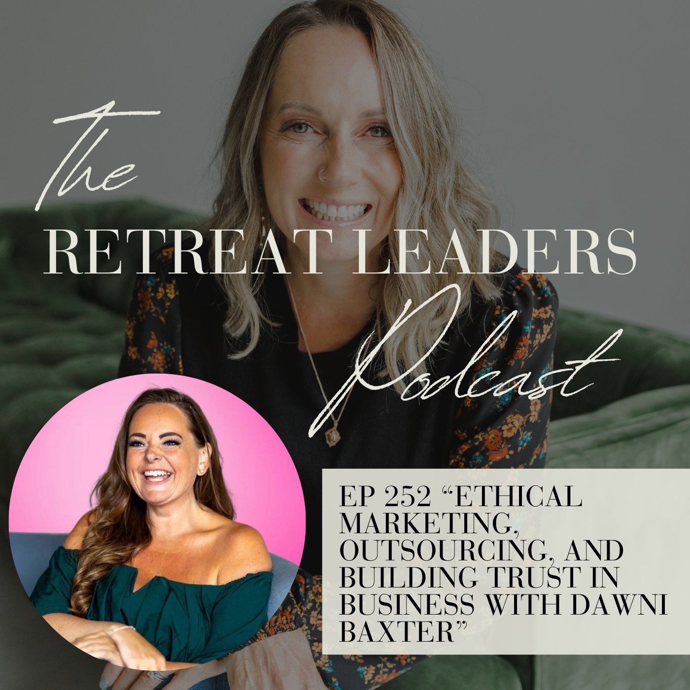 EP 252 Ethical Marketing, Outsourcing, and Building Trust in Business with Dawni Baxter