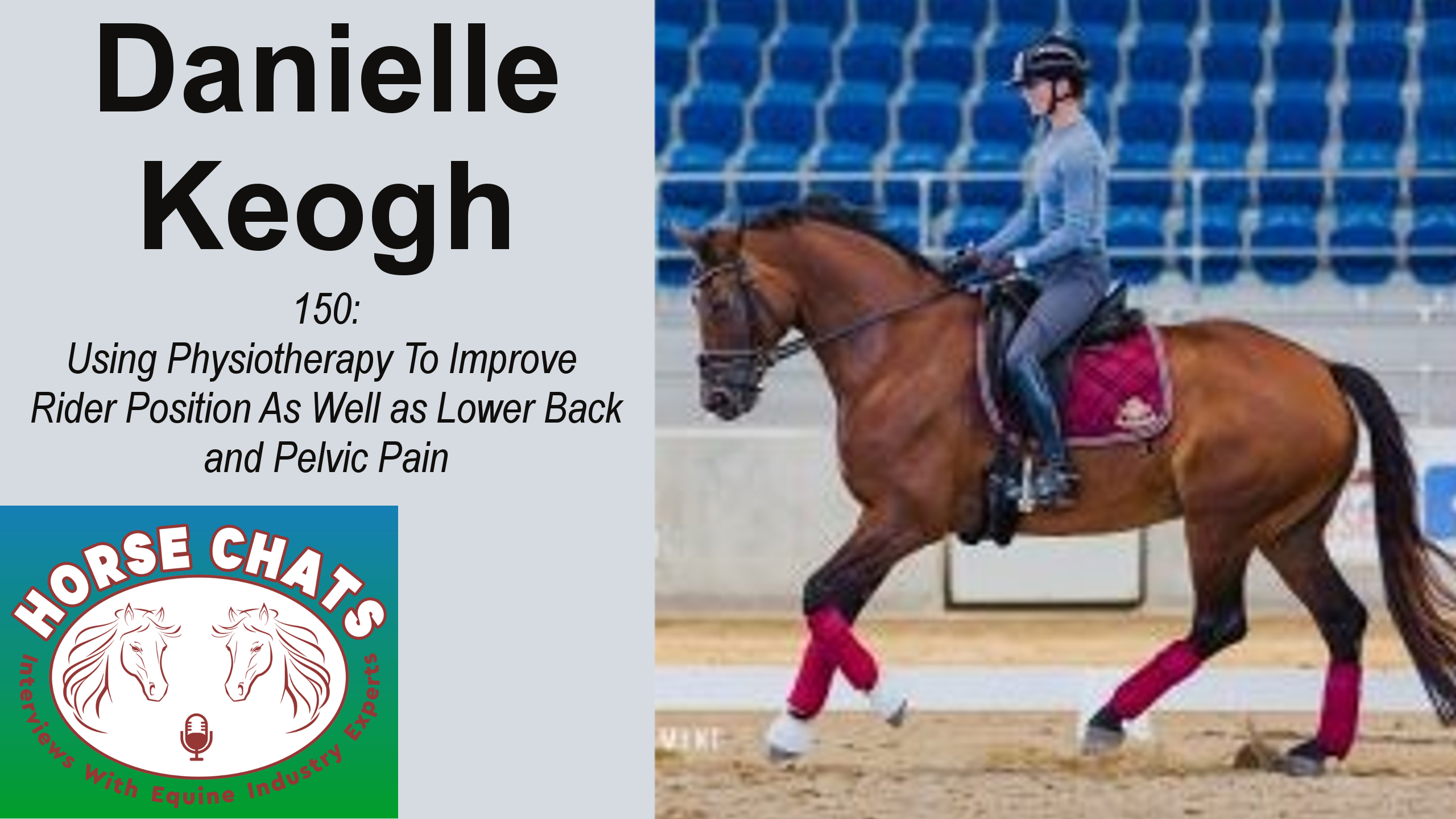0150: Danielle (Dani) Keogh - Using Physiotherapy To Improve Rider Position As Well as Lower Back and Pelvic Pain