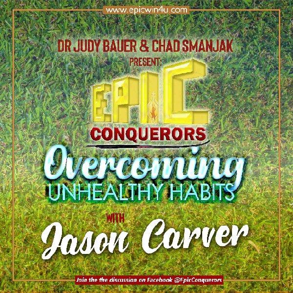Best Of 2019 - Overcoming Unhealthy Habits with Jason Carver