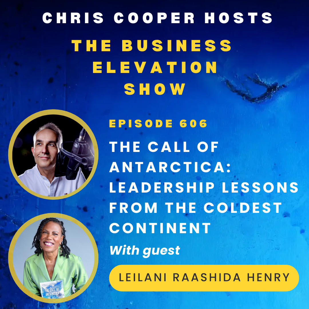 The Call of Antarctica: Leadership Lessons from the Coldest Continent with Leilani Raashida Henry