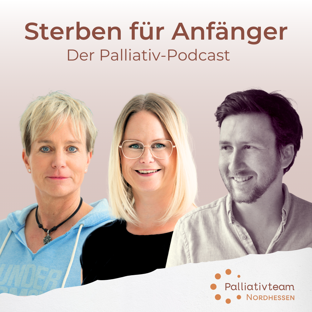Sterben für Anfänger - Der Palliativ-Podcast