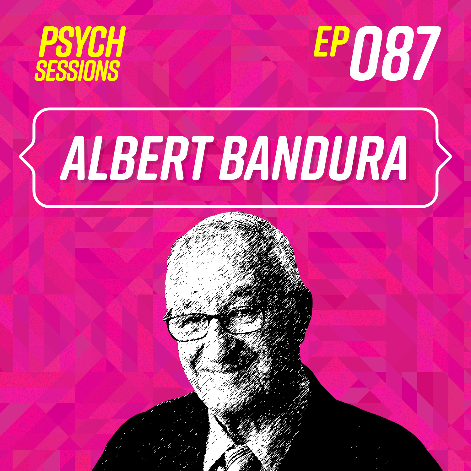 E087: Albert Bandura: Learning By Modeling, Human Agency, Self-Regulation -- More Than a Bobo Doll