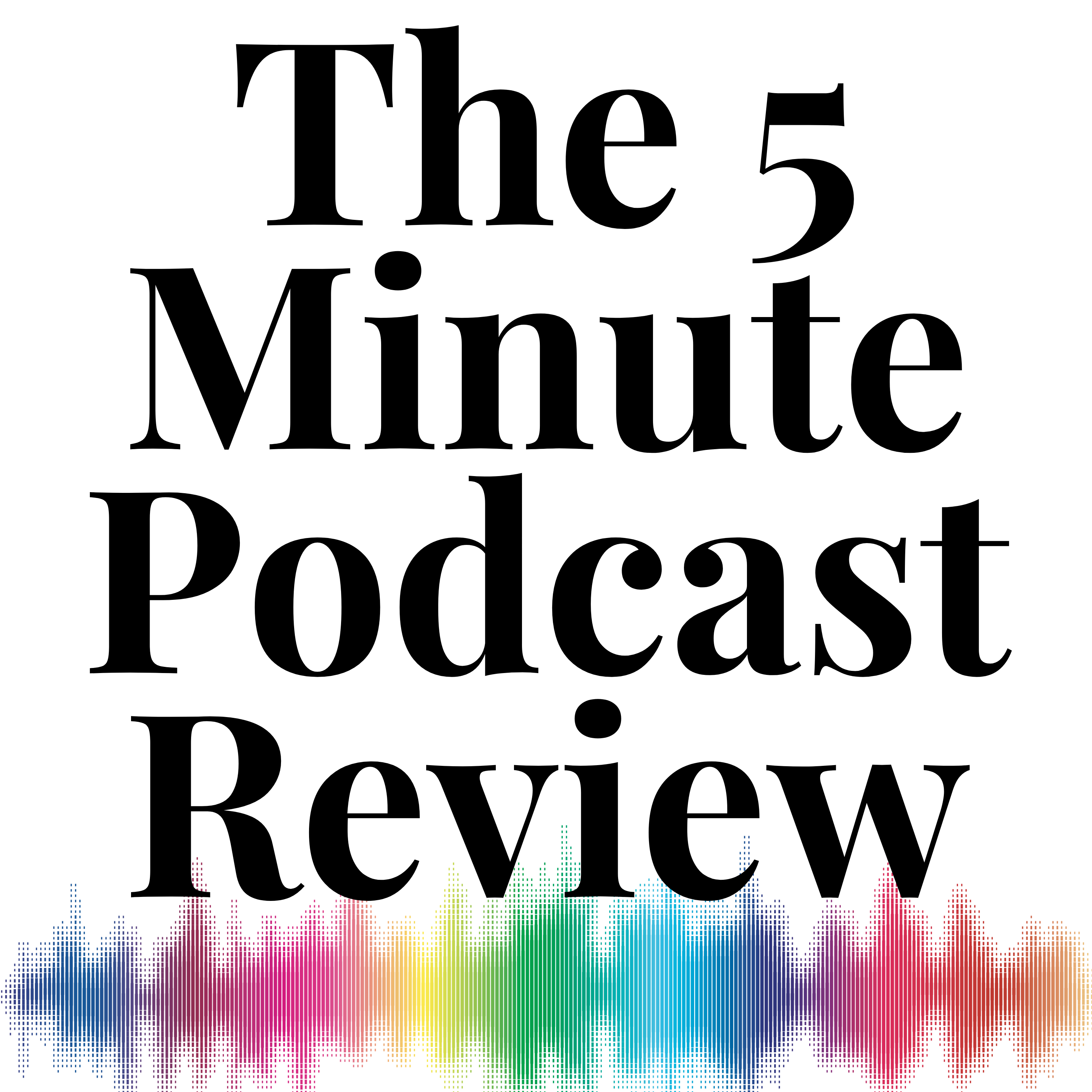 The 5 Minute Podcast Review