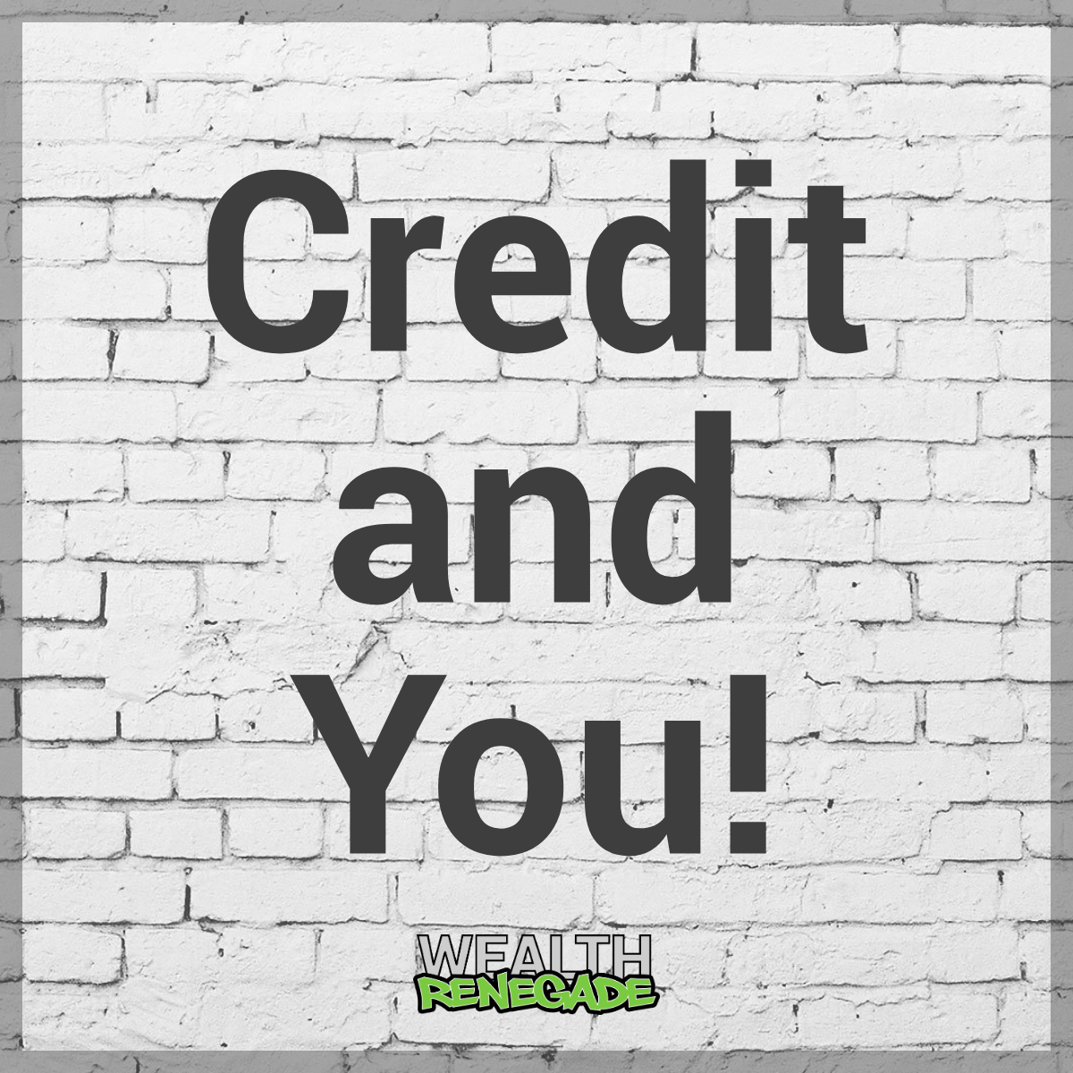 Episode 5 - Credit and You!