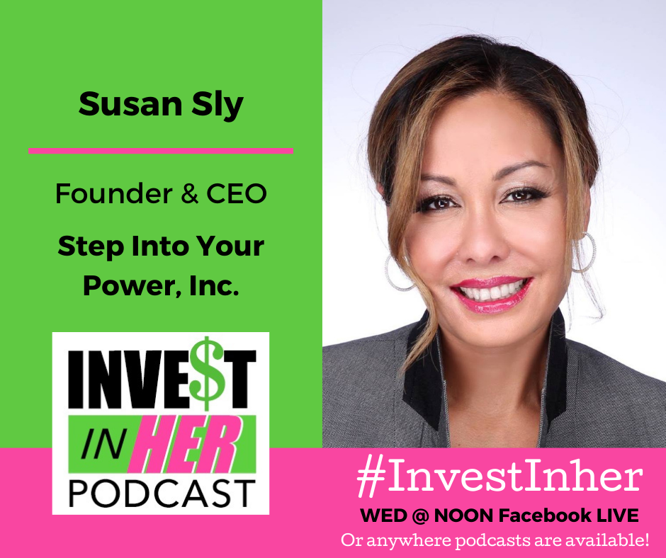 Ep. #221 Women Investing In Women with Susan Sly