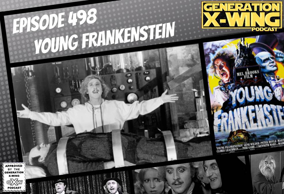 GXW - Episode 498 - "Young Frankenstein"