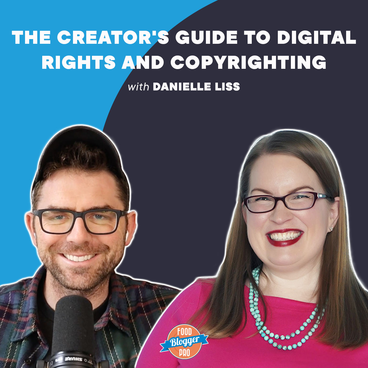 The Creator's Guide to Digital Rights and Copyrighting with Danielle Liss The Creator's Guide to Digital Rights and Copyrighting with Danielle Liss