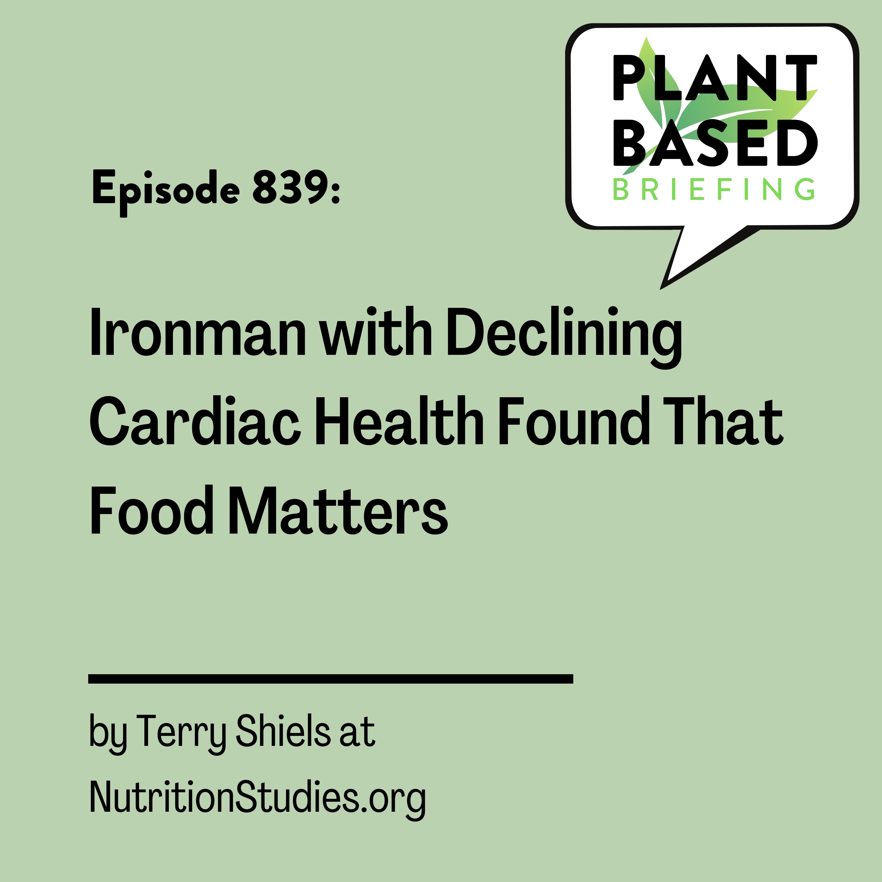 839: Ironman with Declining Cardiac Health Found That Food Matters by Terry Shiels at NutritionStudies.org
