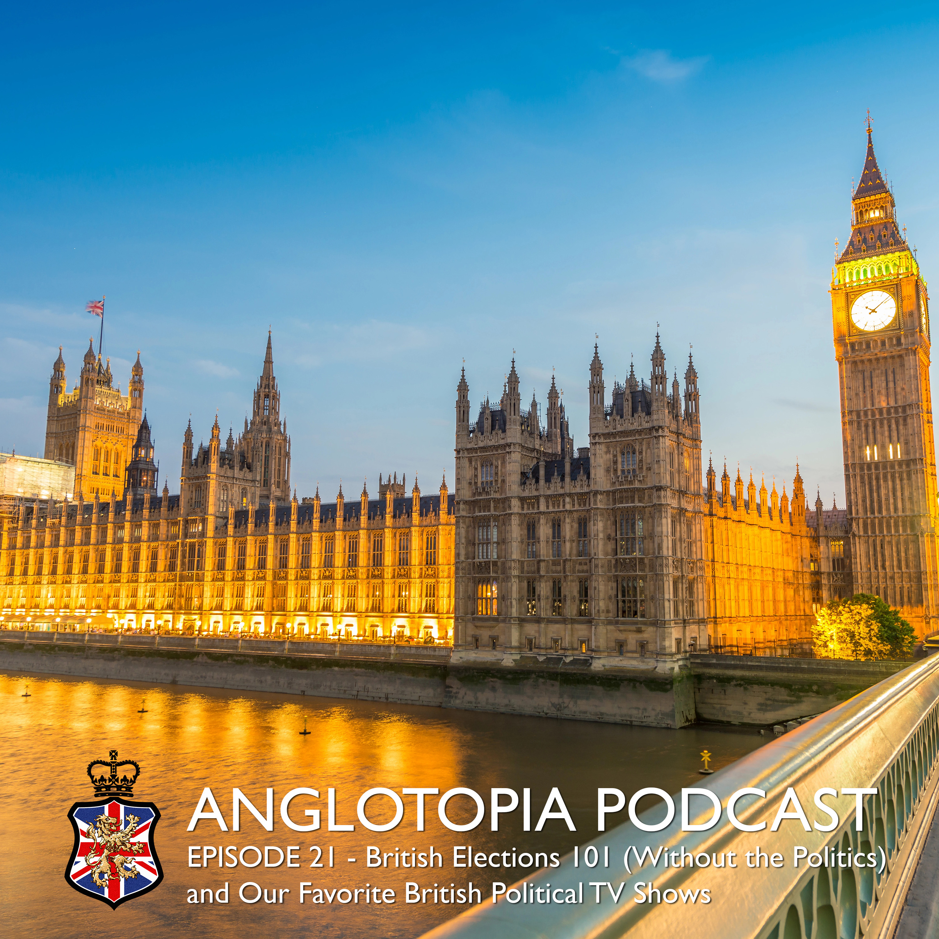 Anglotopia Podcast: Episode 21 - British Elections 101 (Without the Politics) and Favorite British Political TV Shows