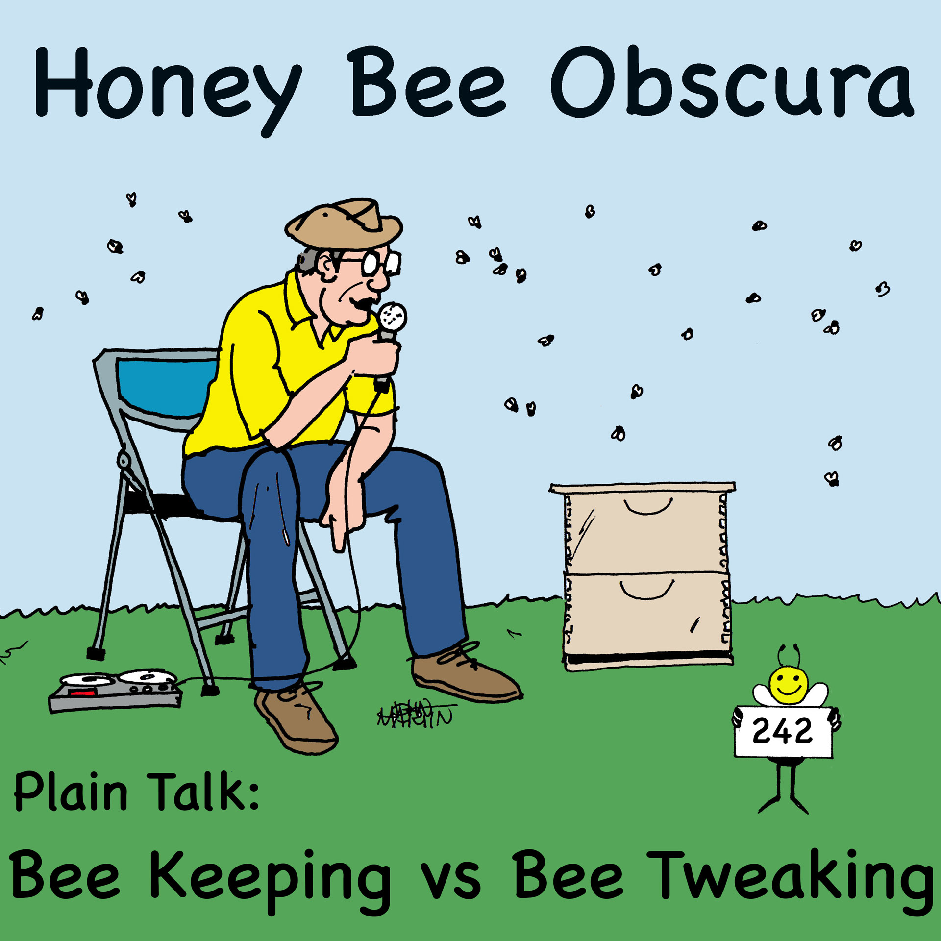 Plain Talk: Bee Keeping vs Bee Tweaking (242) Plain Talk: Bee Keeping vs Bee Tweaking (242)