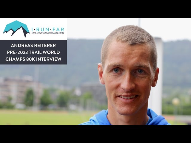 Andreas Reiterer Pre-2023 Trail World Championships 80k Interview