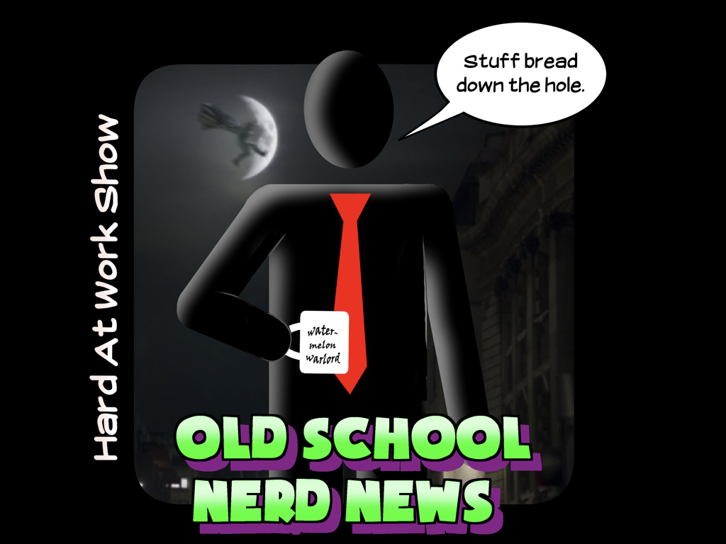 Hard At Work Episode #242: Old School Nerd News