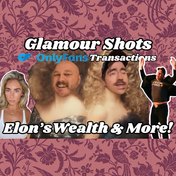 Glamour Shots, Rich Trash, OnlyFans & Elon Musk Glamour Shots, Rich Trash, OnlyFans & Elon Musk