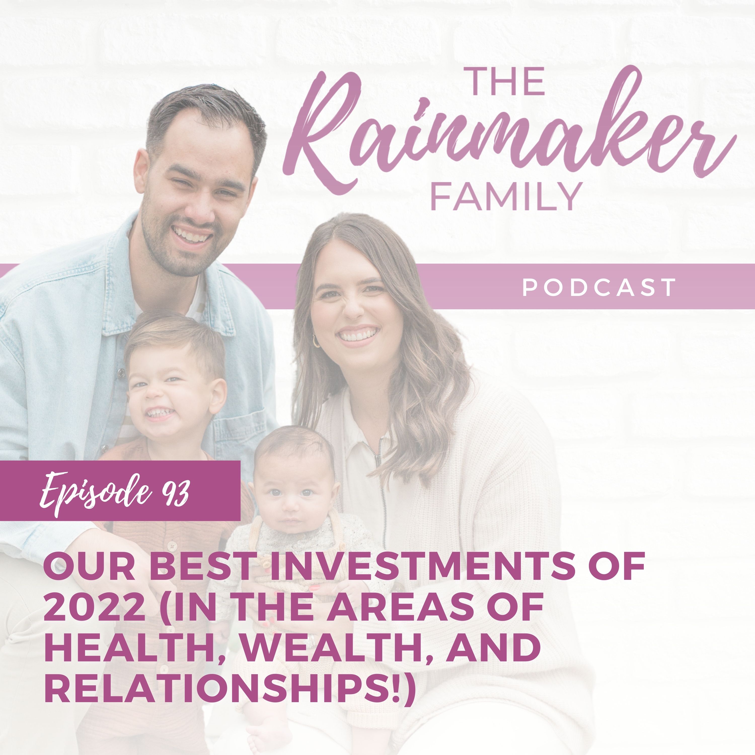 93. Our Best Investments of 2022 (In the Areas of Health, Wealth, and Relationships!)