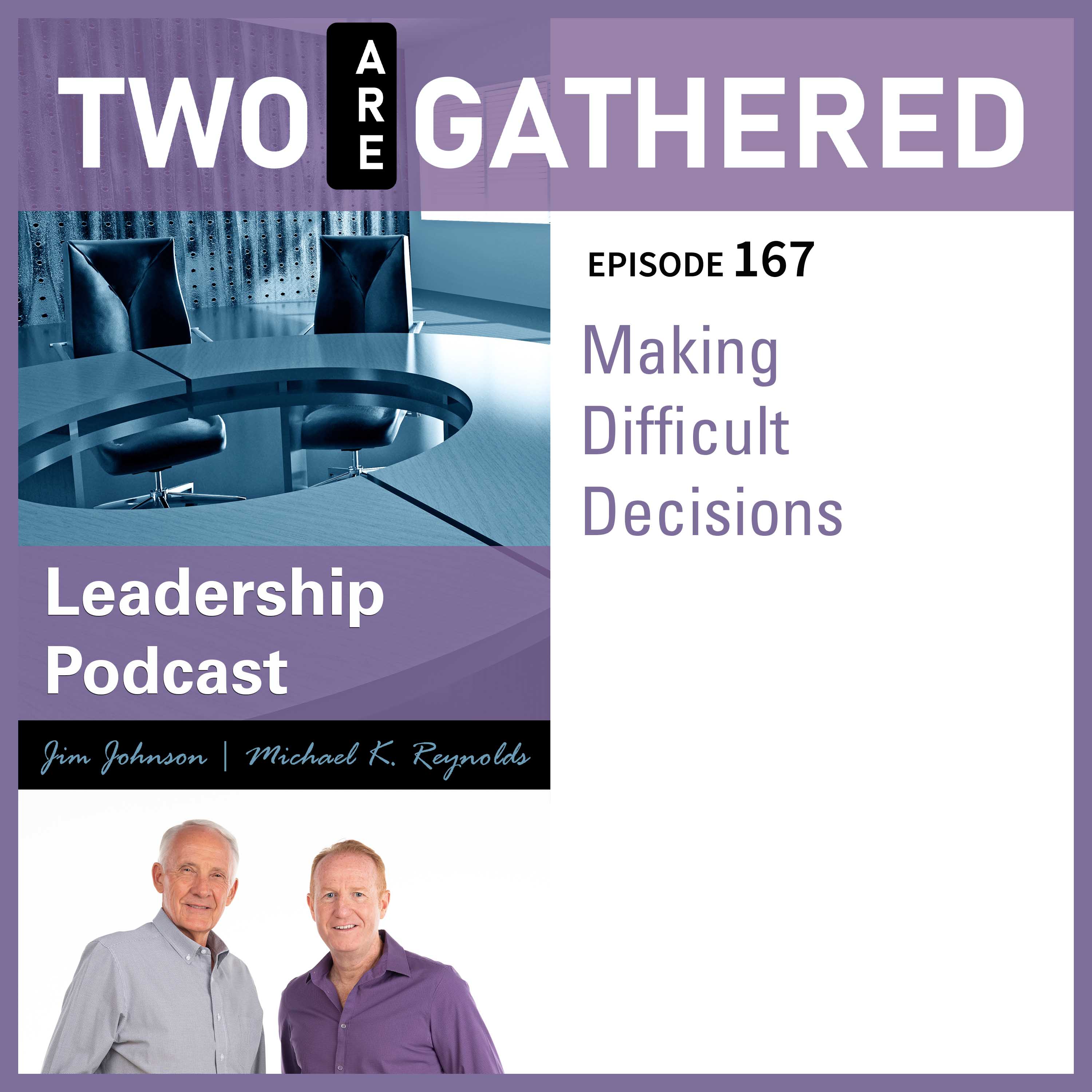 TAG 167 - Making Difficult Decisions