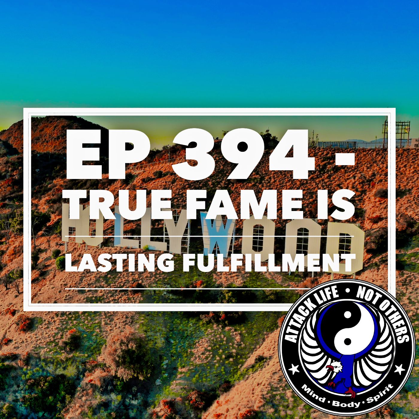 Ep 394 - True Fame is Lasting Fulfillment Ep 394 - True Fame is Lasting Fulfillment