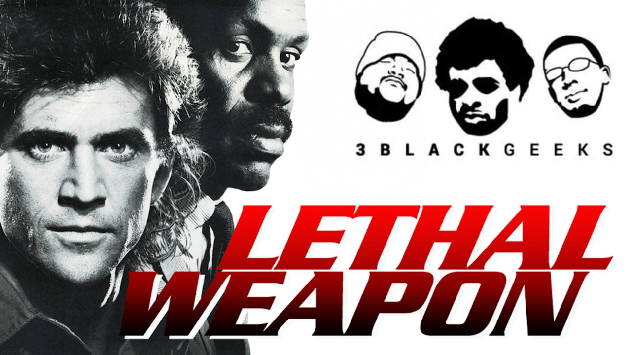 3BGPodcast| Lethal Weapon