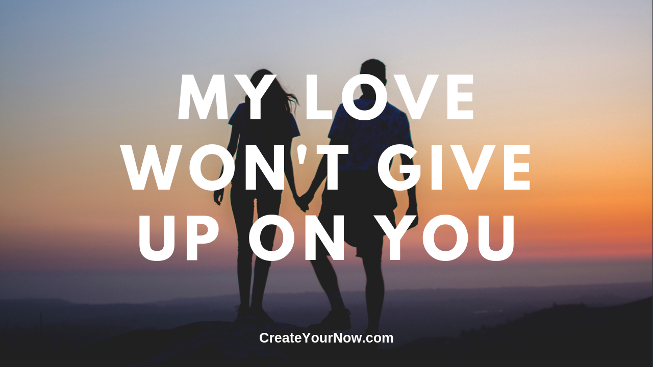 1561 My Love Won't Give Up On You