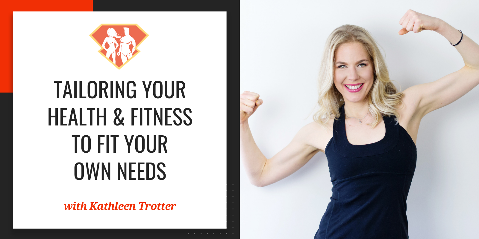 Ep. 239: Tailoring Your Health And Fitness To Fit Your Own Needs W/ Kathleen Trotter