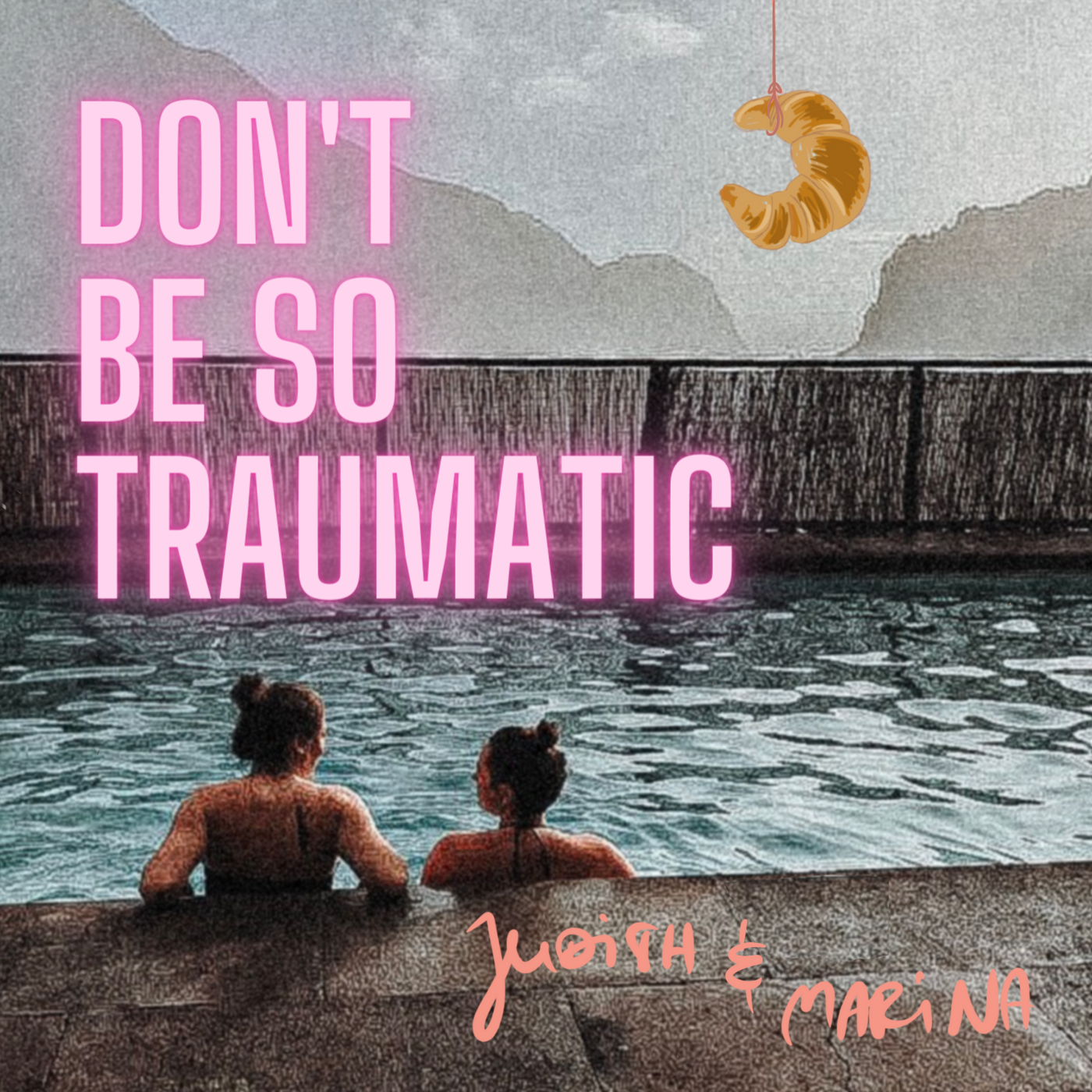 Don't be so traumatic