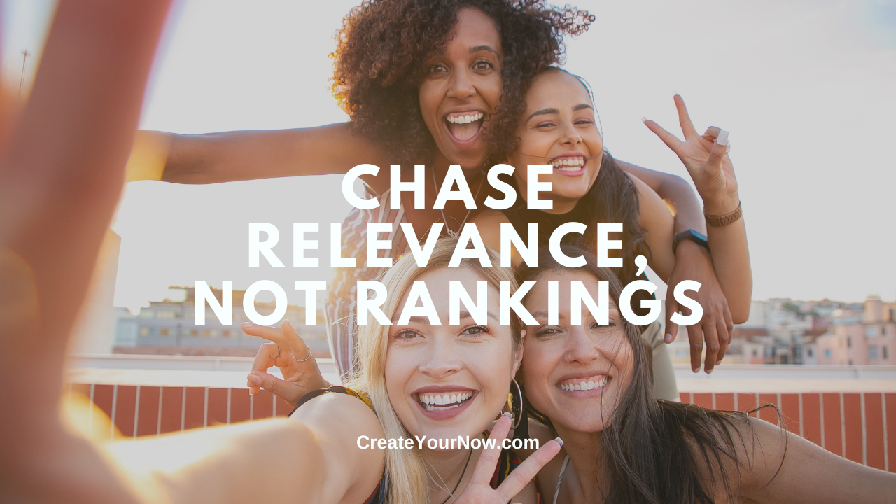 3689 Chase Relevance, Not Rankings