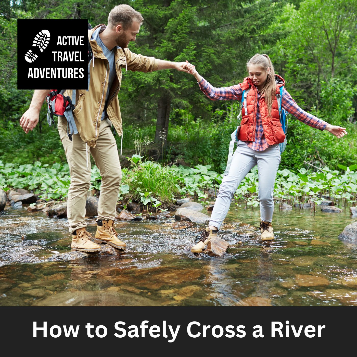 How to Safely Cross a River