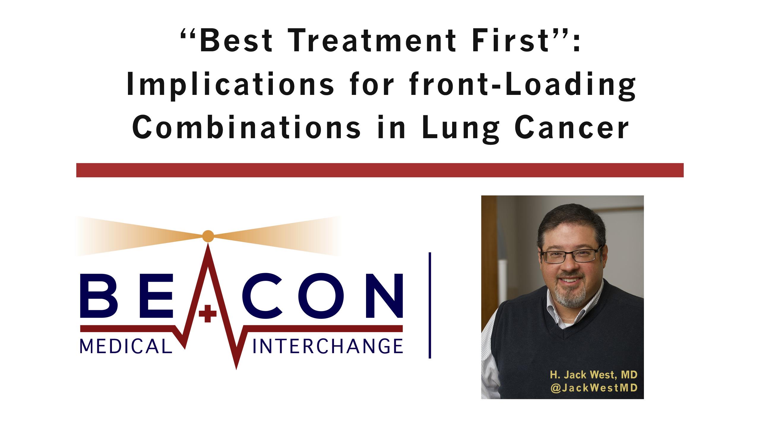 "Best Treatment First": Implications for front-Loading Combinations in Lung Cancer (BMIC-063)