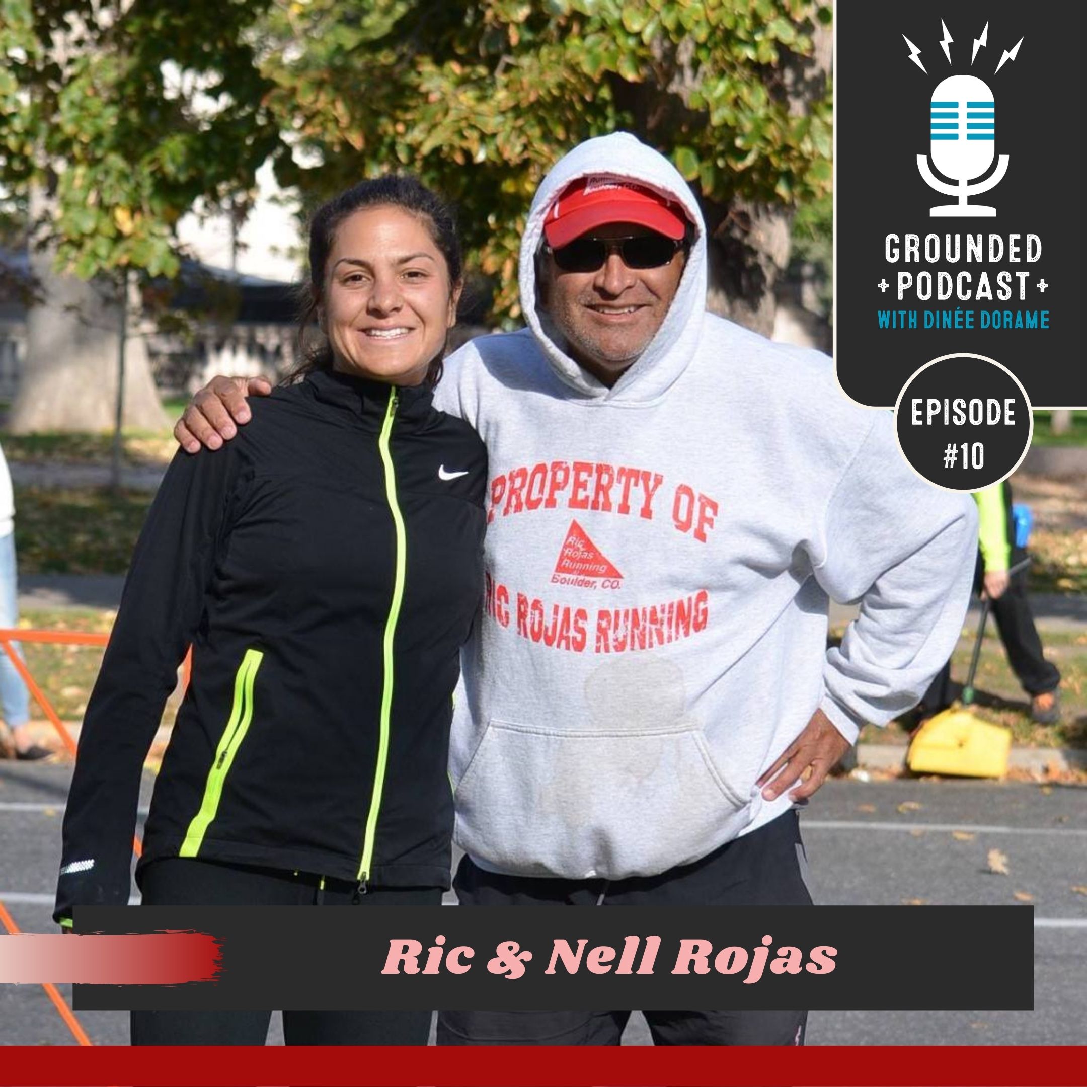 Episode 10 - Ric & Nell Rojas, Father/Daughter Running and Coaching Duo