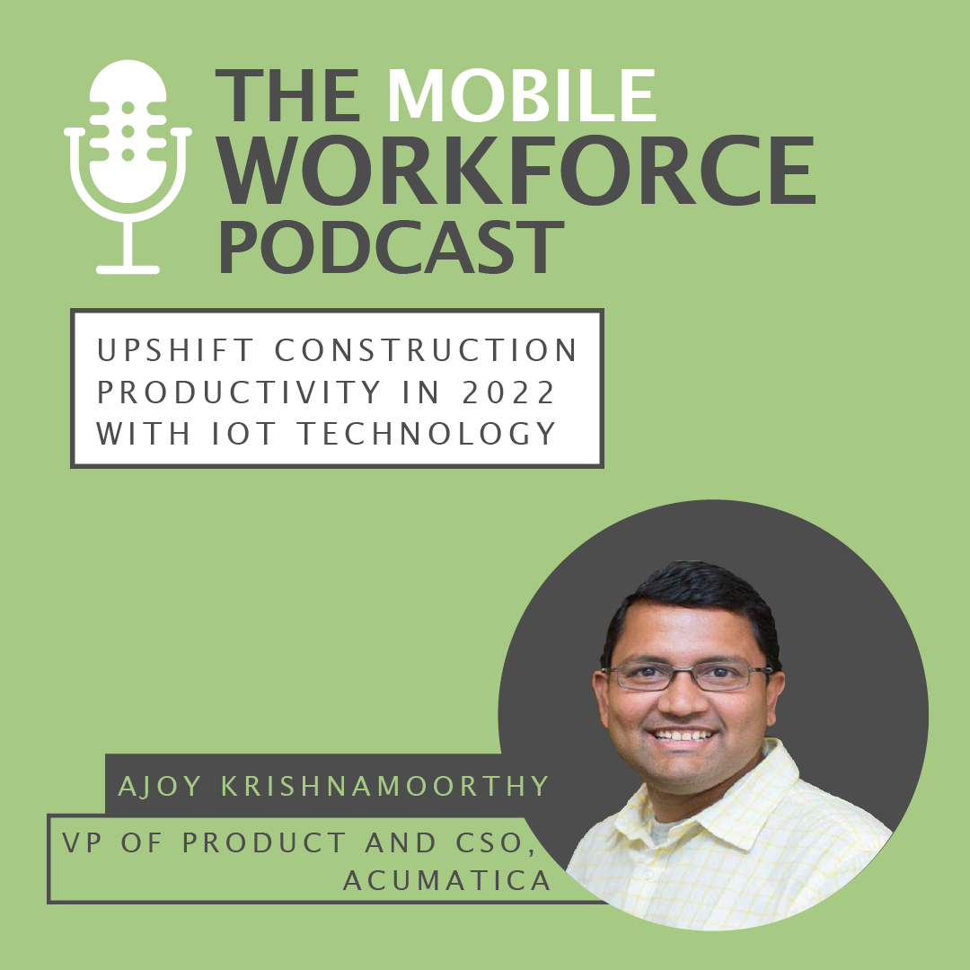 56. Increase Construction Productivity in 2022 with IoT Technology with Ajoy Krishnamoorthy
