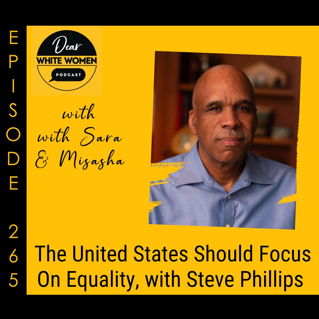 265: The United States Should Focus On Equality, with Steve Phillips