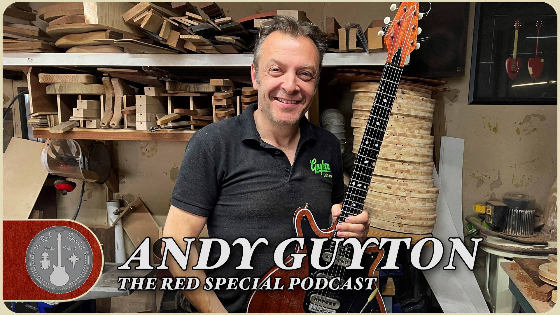 Andy Guyton - Guyton Guitars - The Red Special Guitar Podcast - Episode 7
