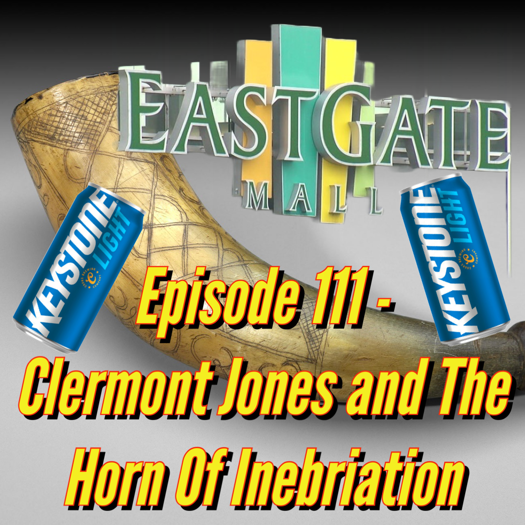 Episode 111 - Clermont Jones and The Horn Of Inebriation