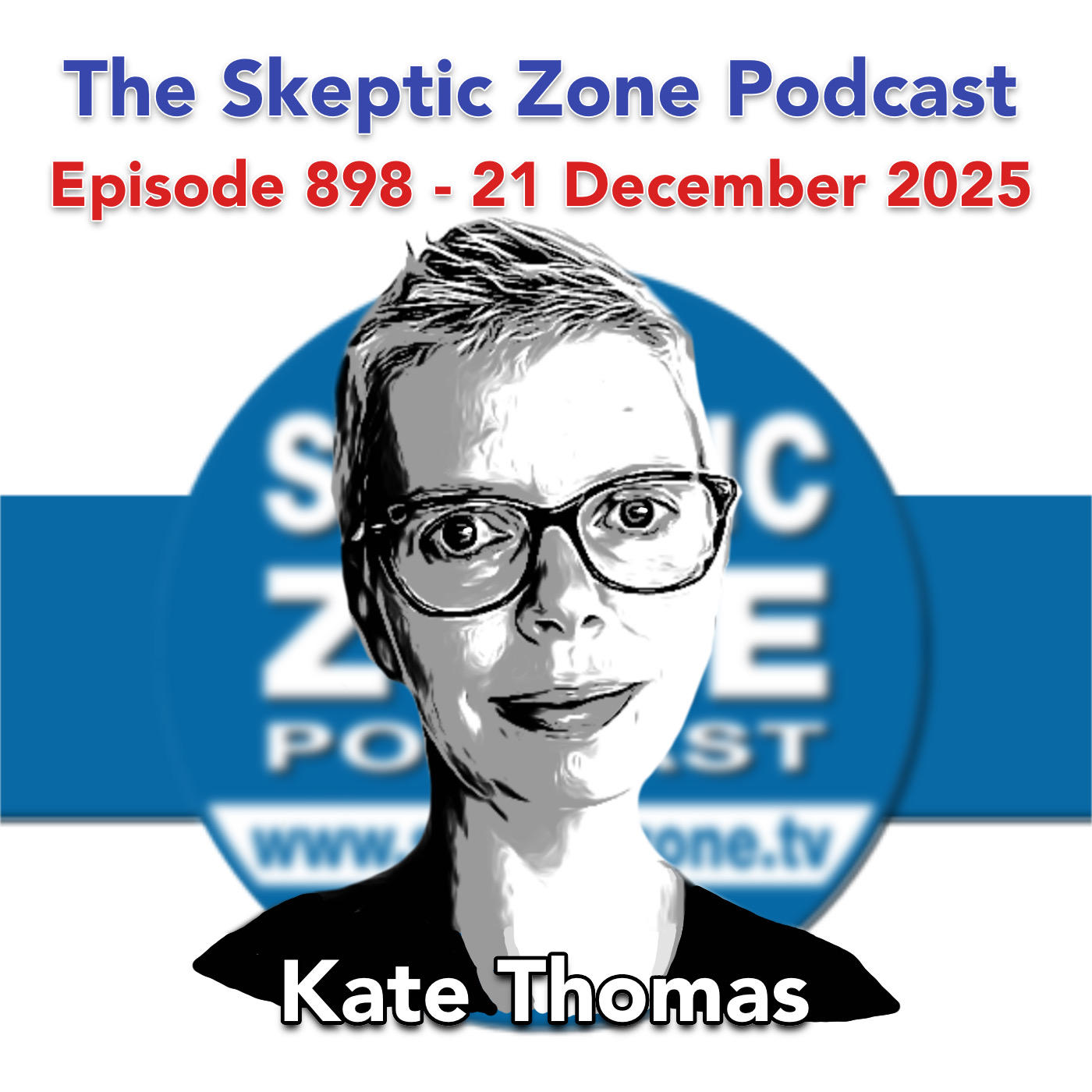 The Skeptic Zone #898 - 21.December.2025