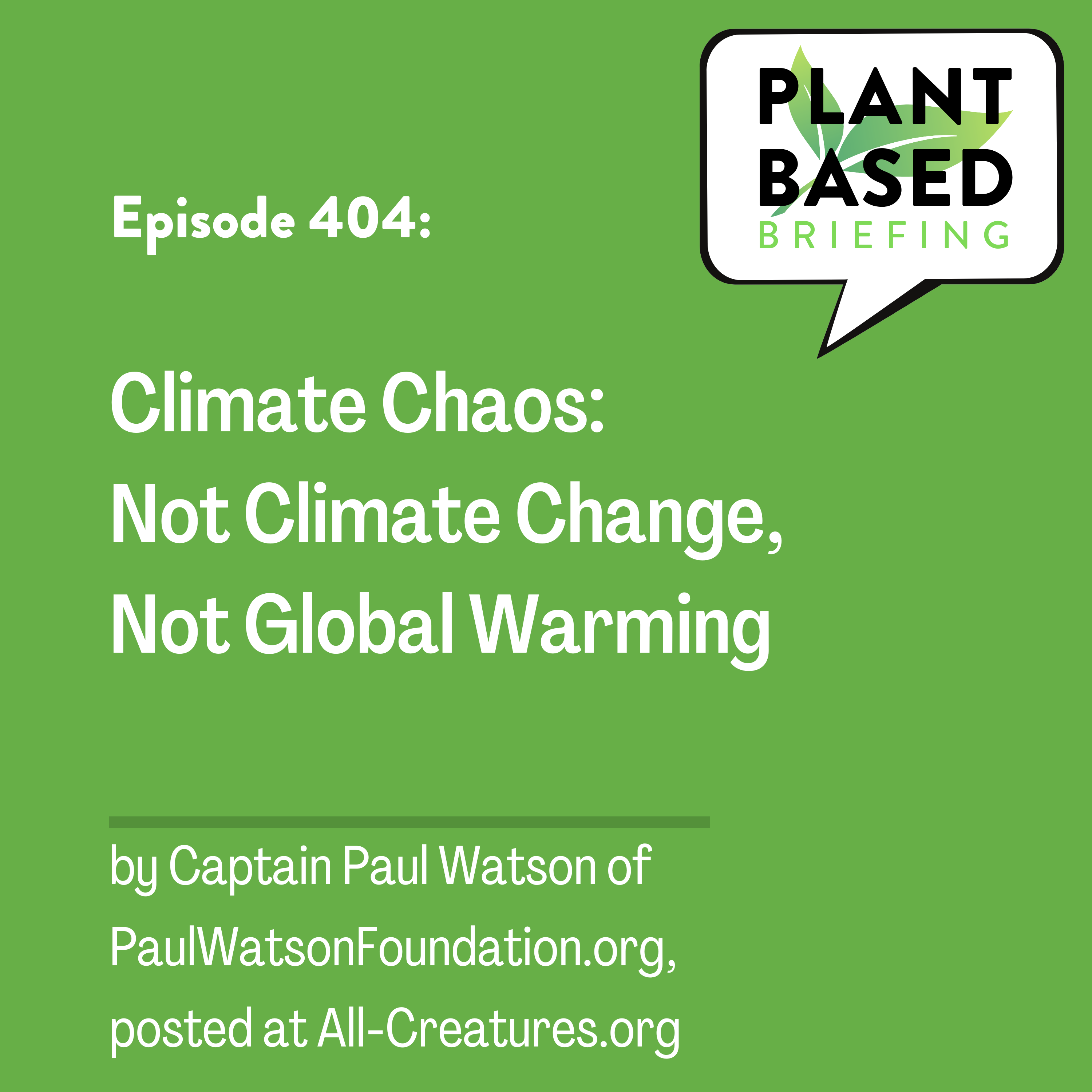 404: Climate Chaos: Not Climate Change, Not Global Warming by Captain Paul Watson, PaulWatsonFoundation.org, posted at All-Creatures.org