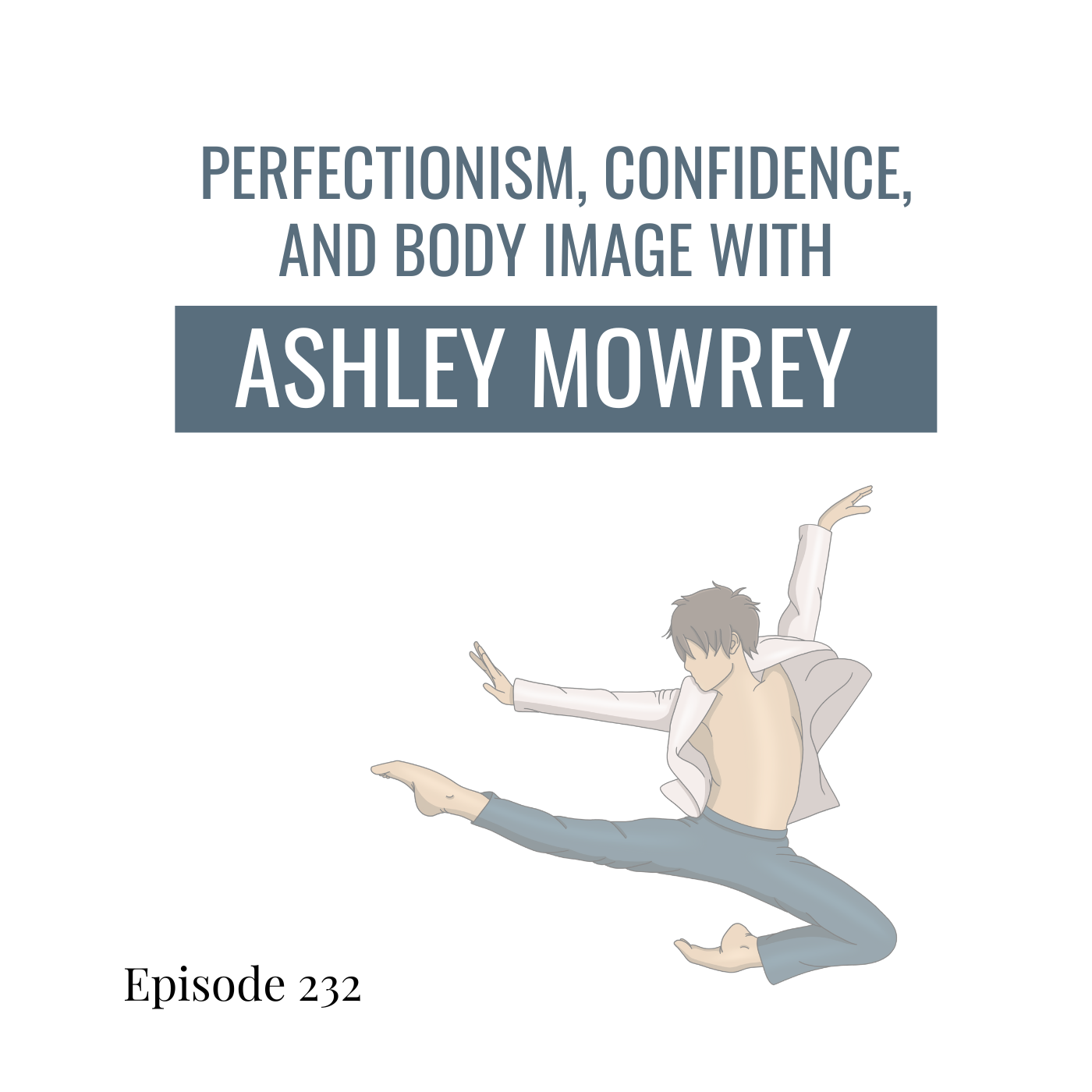 232. A More Positive Convention Experience: Perfectionism, Confidence & Body Image with Ashley Mowrey 232. A More Positive Convention Experience: Perfectionism, Confidence & Body Image with Ashley Mowrey