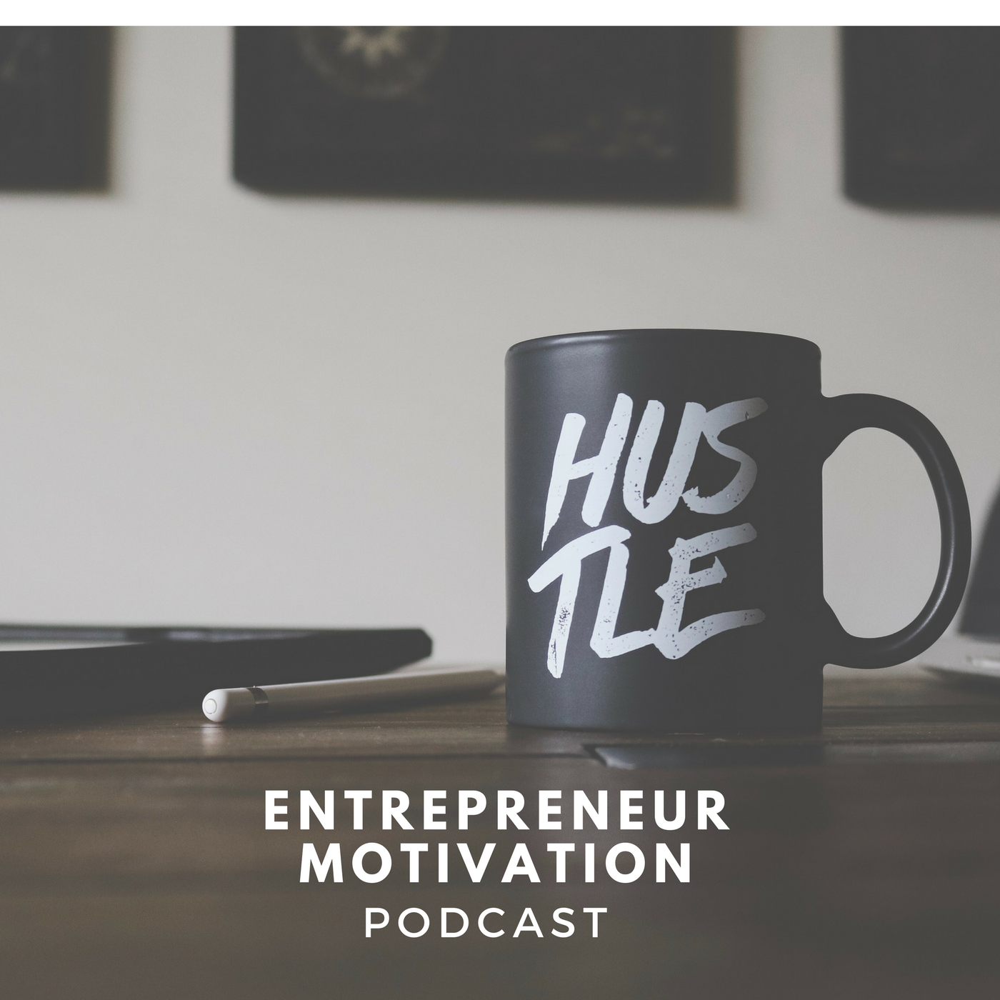 Entrepreneur Motivation Podcast