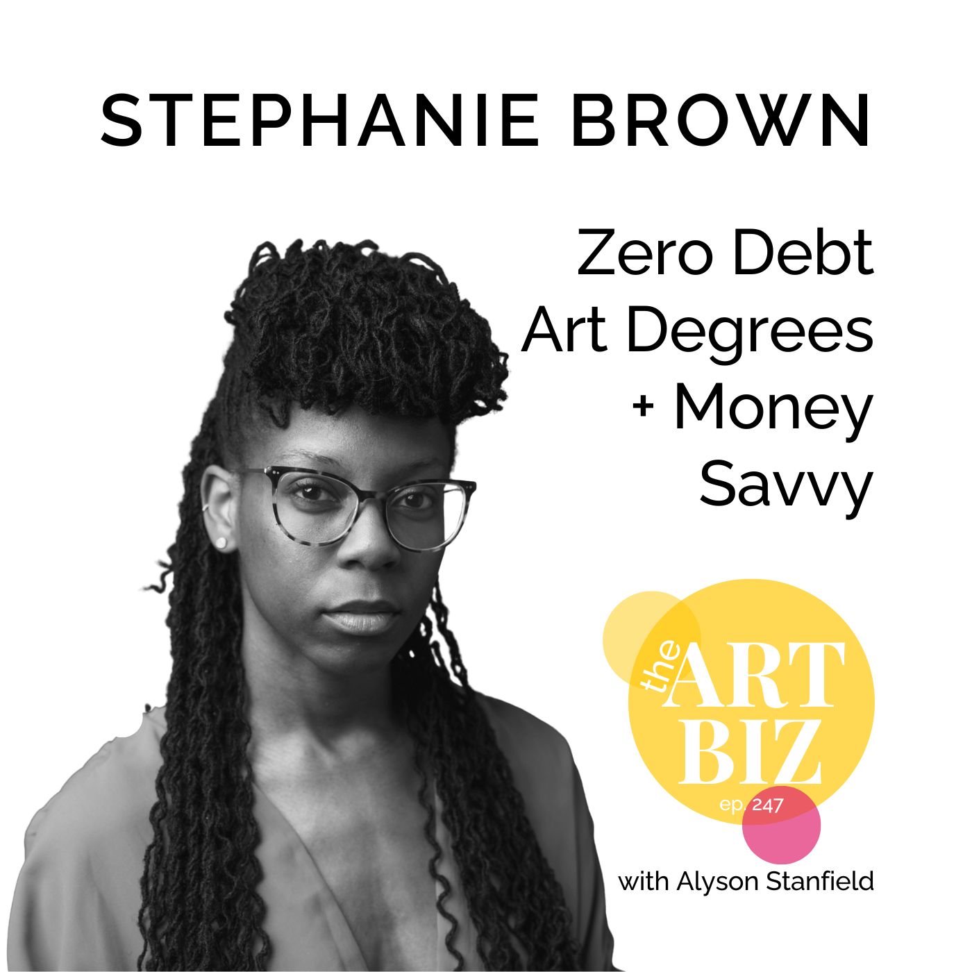The Strategic Artist: Zero Debt Art Degrees with Stephanie Brown (247) The Strategic Artist: Zero Debt Art Degrees with Stephanie Brown (247)