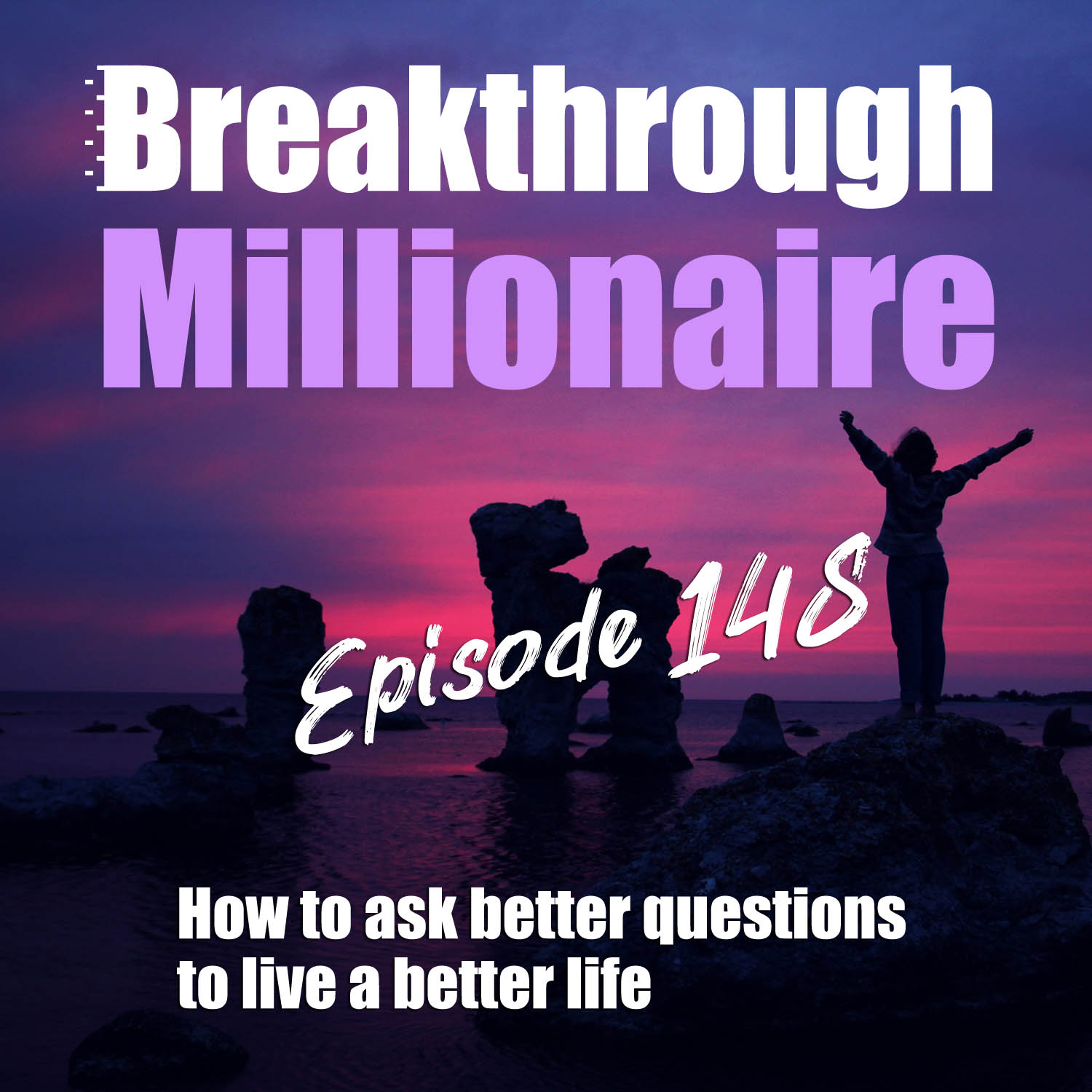 cover of episode EPS 148: How to ask better questions for a better life