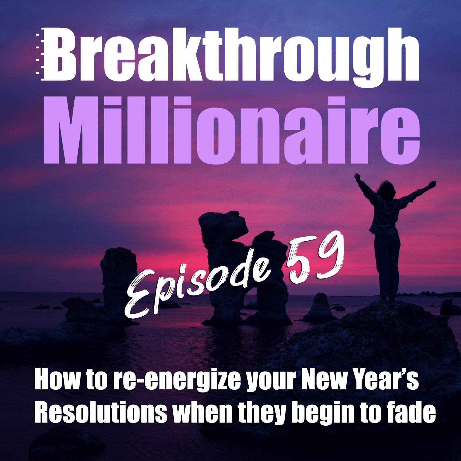 cover of episode 059: How to re-energize your New Year's resolutions when they begin to fade
