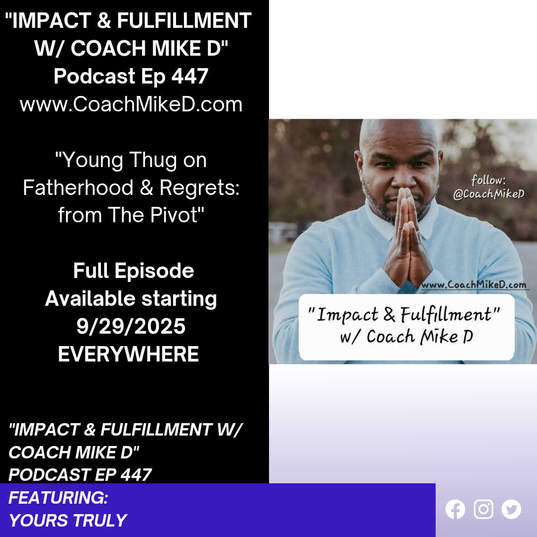 Ep: 447-Young Thug, Fatherhood and Regrets. Wisdom from "The Pivot Podcast"
