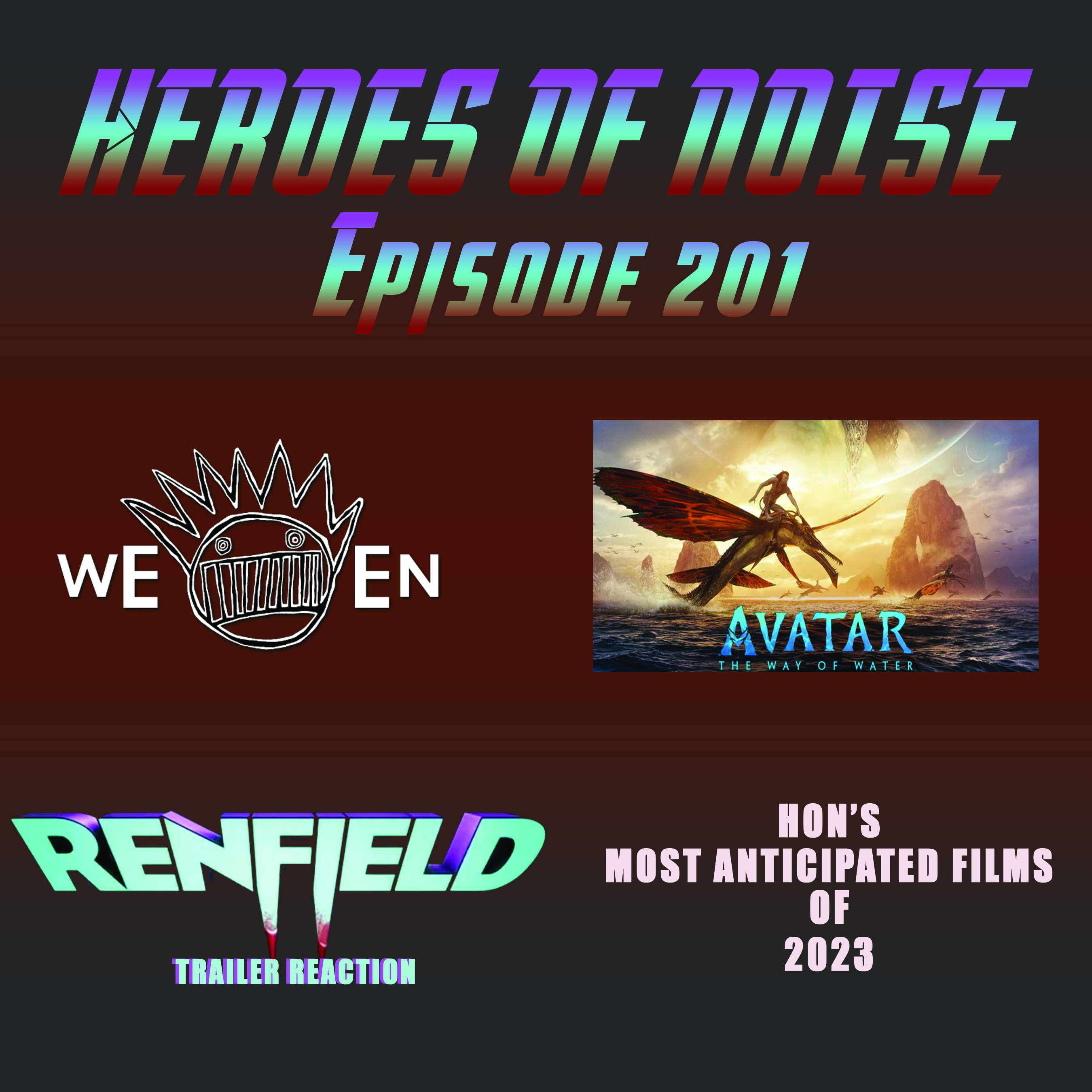 Avatar: The Way of Water, Renfield Trailer Reaction, Most Anticipated Films of 2023, and Ween