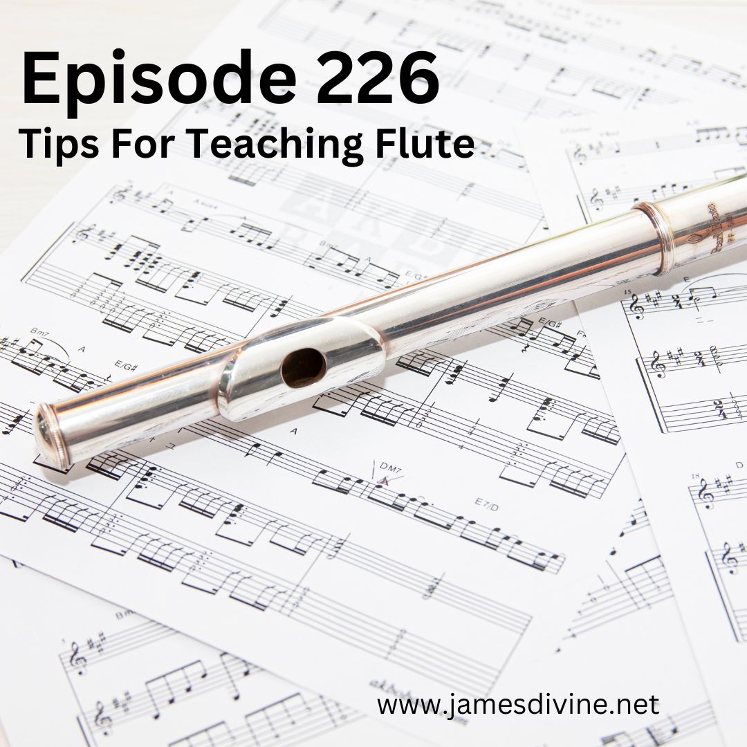 Episode 226 - Tips For Teaching Flute
