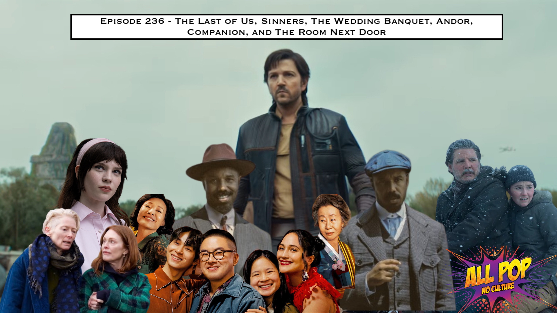 236. The Last of Us, Sinners, The Wedding Banquet, Andor, Companion, and The Room Next Door